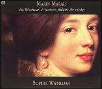 Marin Marais: La Rêveuse, & autre pièces de viole von Sophie Watillon