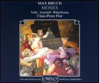 Bruch: Moses von Claus Peter Flor