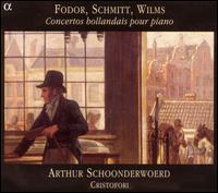 Fodor, Schmitt, Wilms: Concertos hollandais pour piano von Arthur Schoonderwoerd