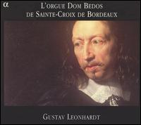 L'Orgue Dom Bedos de Saint-Croix de Bordeaux von Gustav Leonhardt