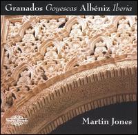 Granados: Goyescas; Albéniz: Iberia von Martin Jones