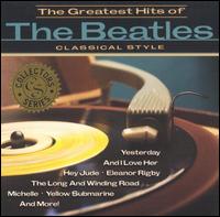 The Greatest Hits of the Beatles: Classical Style von Various Artists