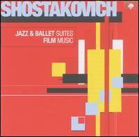 Shostakovich: Jazz & Ballet Suites; Film Music von Theodore Kuchar