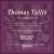 Thomas Tallis: The Complete Works (Box Set) von Chapelle du Roi