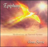 Epiphany: Meditations on Sacred Hymns von Jonn Serrie