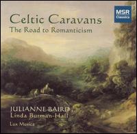 Celtic Caravans: The Road to Romanticism von Julianne Baird