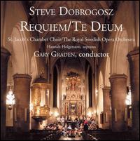 Steve Dobrogosz: Requiem; Te Deum von Gary Graden