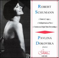 Robert Schumann: Fantaise in C major; Faschingsschwank aus Wien; Variations on an Original Theme von Pavlina Dokovska