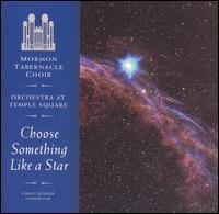 Choose Something Like a Star von Mormon Tabernacle Choir