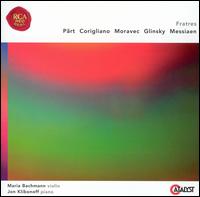Fratres: Music by Pärt, Corigliano, Moravec, Glinsky, Messiaen von Maria Bachmann