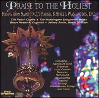 Praise to the Holiest: Hymns from Saint Paul's Parish, K Street, Washington D.C. von Various Artists