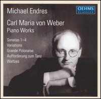 Carl Maria von Weber: Piano Works von Michael Endres