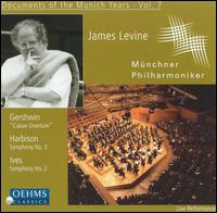 Gershwin: Cuban Overture; Harbison: Symphony No. 3; Ives: Symphony No. 2 von James Levine