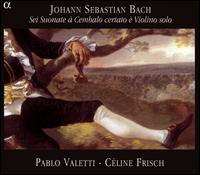 Johann Sebastian Bach: Sei Suonate à Cembalo certato è Violino solo von Pablo Valetti