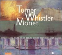 Turner, Whistler, Monet: Peinture, Musique, Paysages von Various Artists