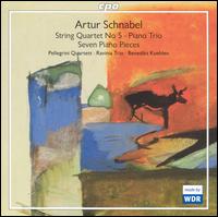 Artur Schnabel: String Quartet No. 5; Piano Trio; Seven Piano Pieces von Various Artists