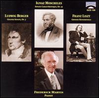 Berger: Grande Sonate, Op. 7; Moscheles: Sonate Caractéristique, Op. 27; Liszt; Grosses Konzertsolo von Frederick Marvin