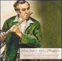 Julius Baker and Colleagues in Orchestra and Chamber Music Performances von Julius Baker