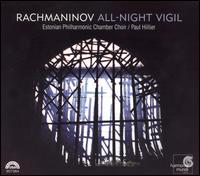 Rachmaninov: All-Night Vigil von Estonian Philharmonic Chamber Choir