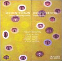 Morton Feldman: Clarinet and String Quartet; Christopher Fox: Clarinet Quintet von Roger Heaton