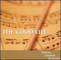 The Good Life: Famous Classical Overtures, Vol. 5 von Various Artists