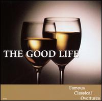 The Good Life: Famous Classical Overtures, Vol. 4 von Various Artists