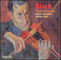 Bloch: Violin Sonatas von Hagai Shaham