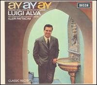 Ay-Ay-Ay: Spanish and Latin American Songs By Luigi Alva von Iller Pattacini