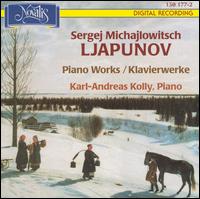 Sergej Michajlowitsch Ljapunov: Piano Works von Karl-Andreas Kolly
