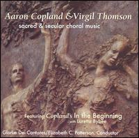 Aaron Copland & Virgil Thomaon: Sacred & Secular Choral Music von Gloriae Dei Cantores