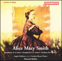 Alice Mary Smith: Symphony in A minor; Symphony in C minor; Andante for Clarinet von Howard Shelley