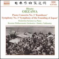 Ohzawa: Piano Concerto No. 3 'Kamikazi'; Symphony No. 3 'Symphony of the Founding of Japan' von Ekaterina Saranceva
