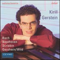 Kiril Gerstein Plays Bach, Beethoven, Scriabin, Gershwin/Wild von Kirill Gerstein