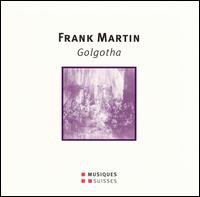 Frank Martin: Golgotha von Various Artists
