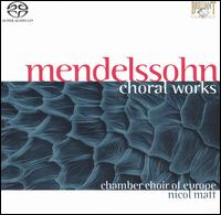 Mendelssohn: Choral Works [Hybrid SACD] von Chamber Choir of Europe