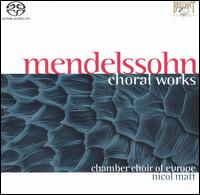 Mendelssohn: Choral Works [Hybrid SACD] von Chamber Choir of Europe