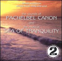 The Sounds of Pachelbel Canon & Sea of Tranquility von Various Artists