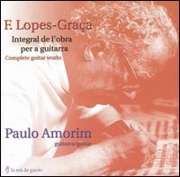 F. Lopes-Graça: Integral de l'obra per a guitarra von Paulo Amorim
