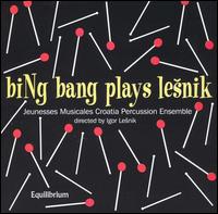 Bing Bang Plays Lesnik von Bing Bang Jeunesses Musicales Croatia Percussion Ensemble
