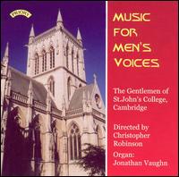 Music for Men's Voices von Gentlemen of St. John's College, Cambridge
