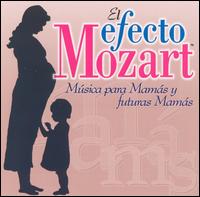 El Efecto Mozart Música para Mamás y futuras Mamás von Various Artists
