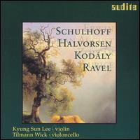 Schulhoff, Halvorsen, Kodály, Ravel: Works for Violin & Violoncello von Various Artists