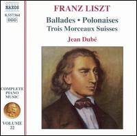 Franz Liszt: Ballades; Polonaises; Trois Morceaux Suisses von Jean Dubé
