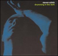 Drumming In The Dark von Steve Schick