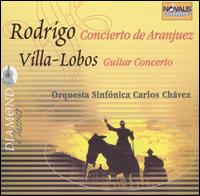 Rodrigo: Concierto de Aranjuez; Villa-Lobos: Guitar Concerto von Orquesta Sinfónica Carlos Chávez