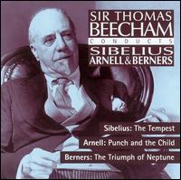 Sir Thomas Beecham Conducts Sibelius, Arnell & Berners von Thomas Beecham