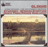 Glinka: Symphony; Spanish Overture; Music from Prince Kholmsky von Evgeny Svetlanov