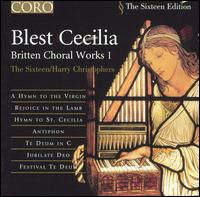 Blest Cecilia: Britten Choral Works I von The Sixteen