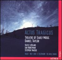 Actus Tragicus von Theatre of Early Music