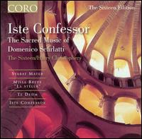 Iste Confessor: The Sacred Music of Domenico Scarlatti von The Sixteen